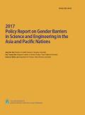 2017 Policy Report on Gender Barriers in Science and Engineering in the Asia and Pacific Nations